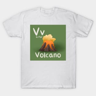 V is for Volcano T-Shirt
